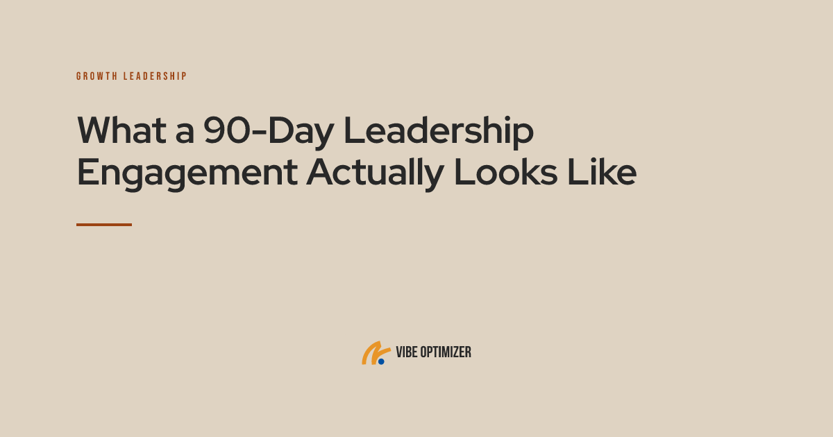 Vibe Optimizer article card — "What a 90-Day Leadership Engagement Actually Looks Like"